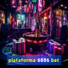 plataforma 6886 bet